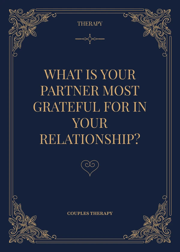 Therapy card, question side: What is your partner most grateful for in your relationship?